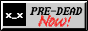 b_predeadnow (1).gif  height=